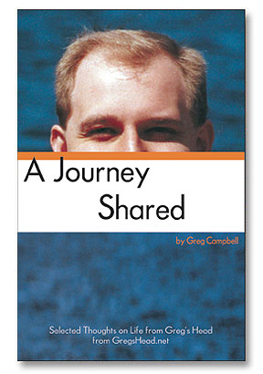 A Journey Shared: Random & Wandering Thoughts from Greg's Head (Paperback)